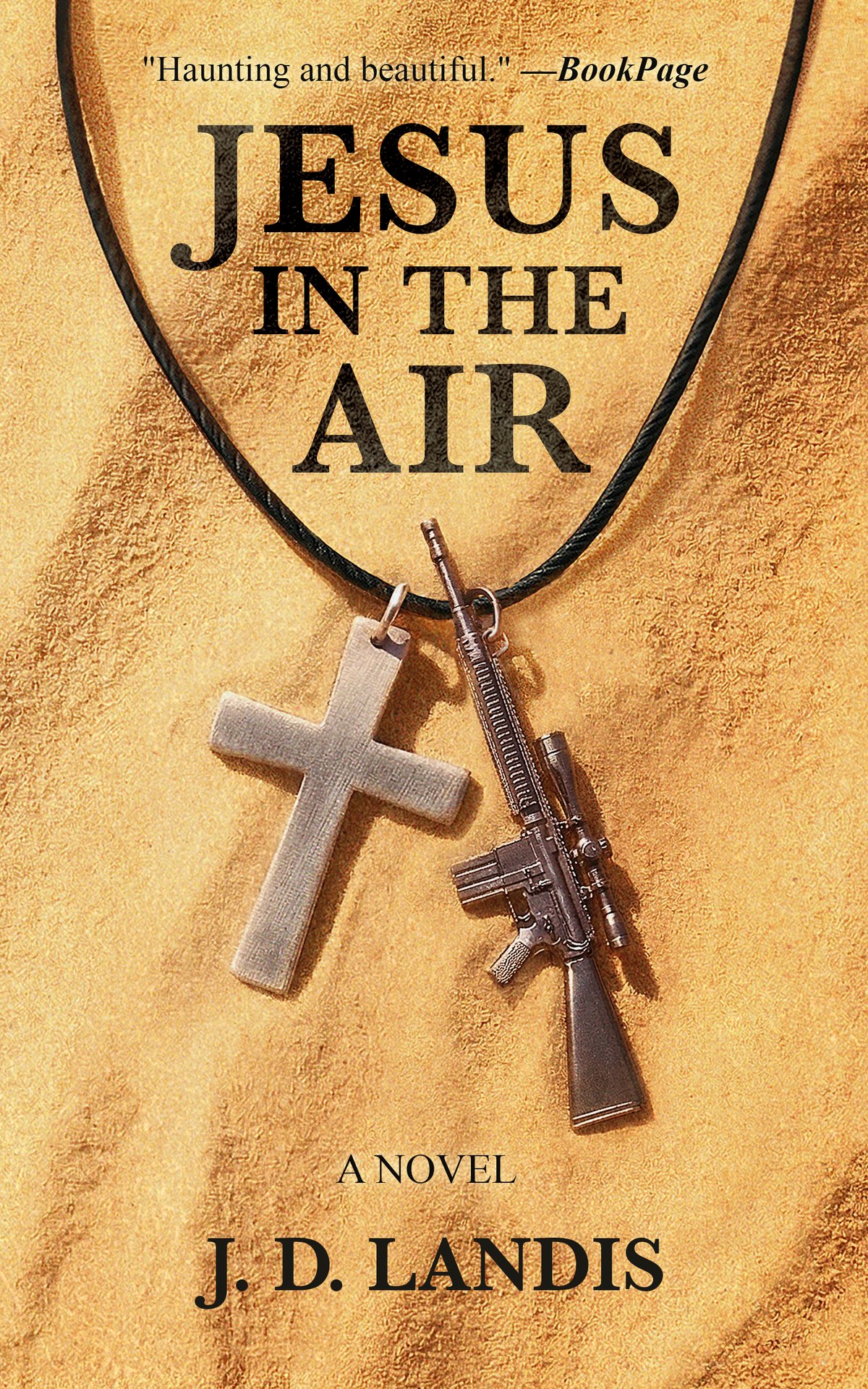 Cover of Jesus in the Air by J. D. Landis: cross and rifle pendants on a cord over sand.